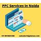 PPC Services in Noida | Best PPC Marketing Company in Noida