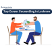 Top Career Counselling in Lucknow